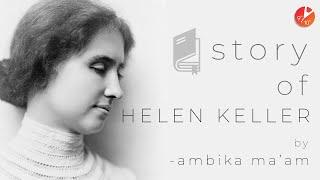 Amazing Story of HELEN KELLER | Vedantu