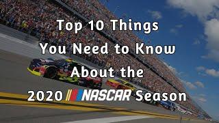 Top 10 Things you NEED to Know about the 2020 NASCAR Season