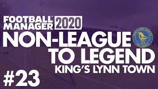 Non-League to Legend FM20 | KING'S LYNN | Part 23 | EUROPEAN ADVENTURE | Football Manager 2020