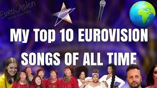 -My Top 10 Eurovision Songs of All Time-