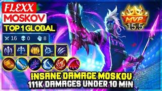 Insane Damage Moskov, 111K Damages Under 10 Min [ Top 1 Global Moskov ] FLEXX - Mobile Legends