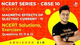 Magnetic Effects of Electric Current L11 | NCERT Solutions Exercises, Q10, Q11, & Q12 | Vedantu