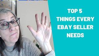 Top 5 Things Every Ebay Seller Needs