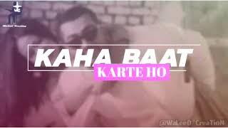 Kabhi Yahan Bat Karte Ho Kabhi Wahan Bat Karte Ho | Jinke Liye Hum Rote Hain | Neha Kakkar Status