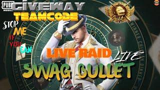 PUBG MOBILE LIVE | LIVE RAID | OFFLINE RAID  | TEAM CODE | CUSTOM SwagBullet is LIVE