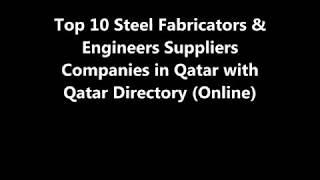 Top 10 Steel Fabricators & Engineers Supplies Companies in Doha, Qatar