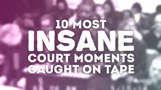 Top 10 worst court moments of all time