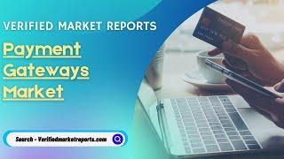 Top 10 Company Payment Gateways Market Size & Forecast - Verified Market Reports