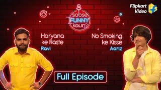 Comedy Kings Ravi & Aariz | Sabse Funny Kaun? | Flipkart Video | Full Episode​​