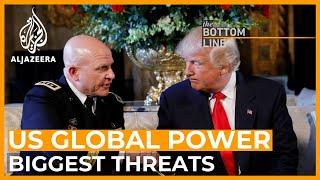 What are the greatest threats to US global power? | The Bottom Line