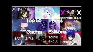 TOP 50 BEST EDITORS IN GACHA COMMUNITY