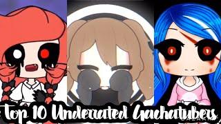 Top 10 Underrated Gachatubers ( That Has less 1K Subscribers) Part 1 //Itz_Lemuelle Studios//