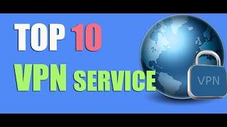 Top 10 VPN Service l Best Very Fast VPN