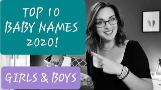 TOP 10 CURRENT BABY NAMES OF 2020 ! TOP 10 GIRLS & TOP 10 BOYS !