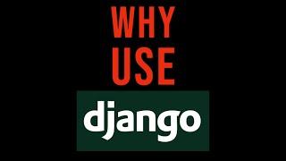 10 Reasons To Use Python Django