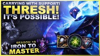 CARRY TIME WITH THRESH SUPPORT, IT'S POSSIBLE! - Iron to Master S10 | League of Legends