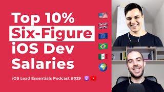 How to Earn a Top 10% Six-Figure iOS Dev Salary in 2021 | iOS Lead Essentials Podcast #029