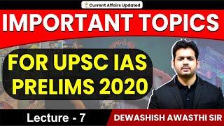 Important Topics for UPSC IAS Prelims 2020 | Lecture 7 |Civil Services | By Dewashish Awasthi Sir