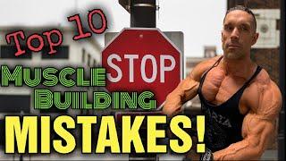 Top 10 things to AVOID When Trying to Build Muscle!!!