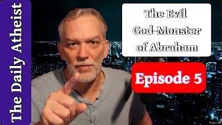 #5 The Evil God-Monster of Abraham - The Book of Death Ep #5