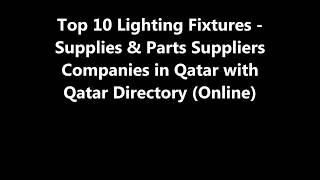 Top 10 Lighting Fixtures - Supplies & Parts Supplies Companies in Doha, Qatar