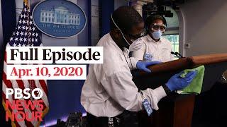 PBS NewsHour full episode, Apr 10, 2020