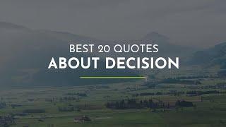 Best 20 Quotes about Decision ~ Motivational Quotes ~ Travel Quotes