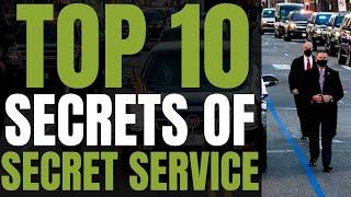 Top 10 Secrets Of The SECRET SERVICE - 2022