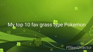 My Top 10 Fav Grass Type Pokemon