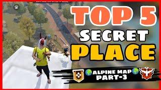 Top 5 Alpine Map Secret Place || Part 3 || Garena Free Fire -4G Gamers