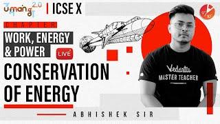 Work Energy and Power L6 | Conservation of Energy | ICSE Class 10 Physics | Umang Vedantu Class 9&10