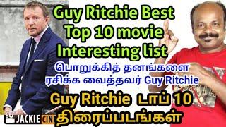 Guy Ritchie Best Top 10 Films Tamil | காய் ரிட்சி சிறந்த 10 மூவிஸ் #Jackiesekar #Jackiecinemas