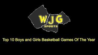 WJG SPORTS TOP 10 BOYS AND GIRLS BASKETBALL GAMES OF THE YEAR