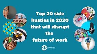 Top 20 side hustles in 2020 that will disrupt the  future of work