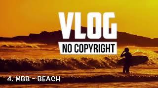 Top 10 most used Vlog, No Copyright Music in Youtube. Vlog#16