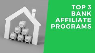 Top 3 Bank Affiliate Programs