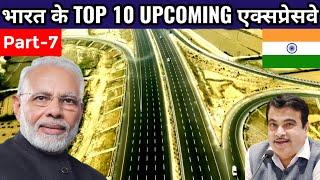 TOP 10 UPCOMING EXPRESSWAYS IN INDIA | Part-7 | Proposed EXPRESSWAYS IN INDIA | Expressways in India