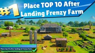 Place TOP 10  After Landing at Frenzy Farm Fortnite Battle Royal