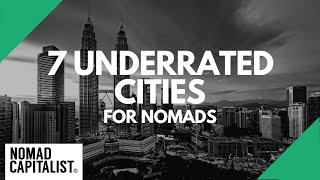 7 Underrated Cities for Nomads and Expats