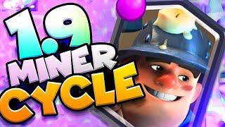 1.9 MINER CYCLE in CLASH ROYALE