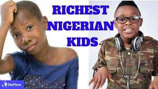 Top 10 Richest Kids in Nigeria 2020