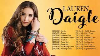 Best Christian Music Praise Worship Songs Of Lauren Daigle - Uplifting Christian Gospel Songs 2020