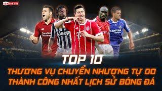 TOP 10 THƯƠNG VỤ CHUYỂN NHƯỢNG TỰ DO THÀNH CÔNG NHẤT LỊCH SỬ BÓNG ĐÁ