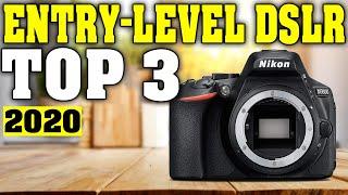 TOP 3: Best Entry Level DSLR Camera 2020