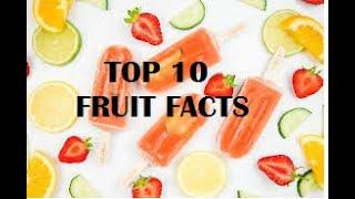 TOP 10 FACTS ABOUT THE FRUITS WE EAT DAILY