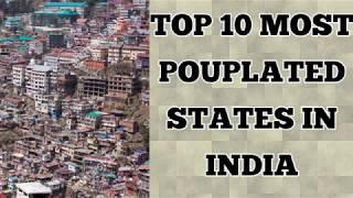 TOP 10 MOST POUPLATED STATES IN INDIA...BY INSTANT