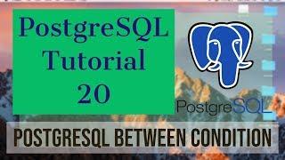 PostgreSQL Tutorial for Beginners 20 - PostgreSQL BETWEEN Condition