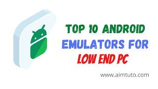 Top 10 Best Android Emulators for Low End PC 1GB, 2GB RAM | Updated 2021