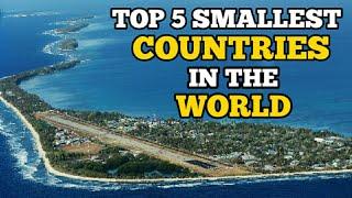 World's Top 5 Smallest Countries by Total Land Area