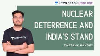 Nuclear Deterrence and India's Stand | Crack Prelims and Mains UPSC CSE | Online Preparation